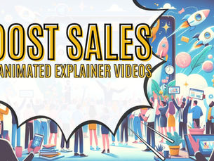 Boost Sales with an Animated Explainer Video