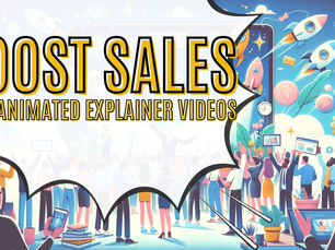 Boost Sales with an Animated Explainer Video