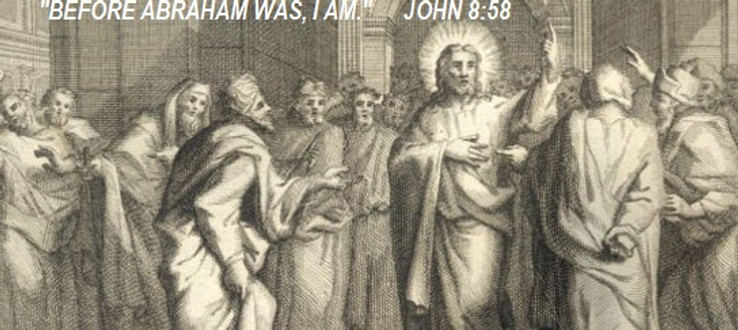 BEFORE ABRAHAM I AM.jpg