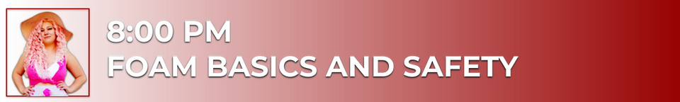 FOAM BASICS AND SAFETY