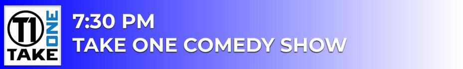 TAKE ONE COMEDY SHOW