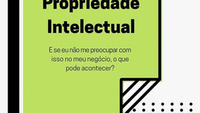 Propriedade intelectual - E se eu não me preocupar, o que pode acontecer?