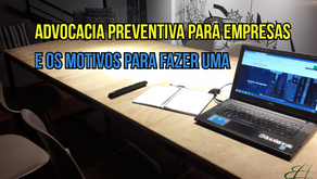 Advocacia Preventiva para empresas e os motivos para fazer uma