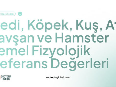 Kedi, Köpek, Kuş, At, Tavşan ve Hamster Temel Fizyolojik Referans Değerleri