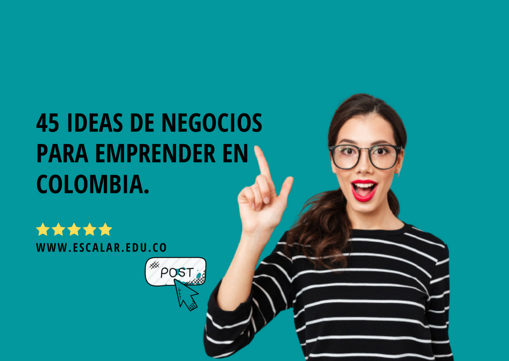 45 Ideas de Negocios para Emprender en Colombia.