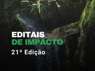 Editais de Impacto 21ª Edição