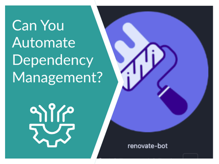 Can you automate dependency management?