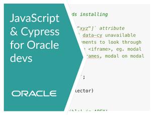 JavaScript & Cypress for Oracle devs!