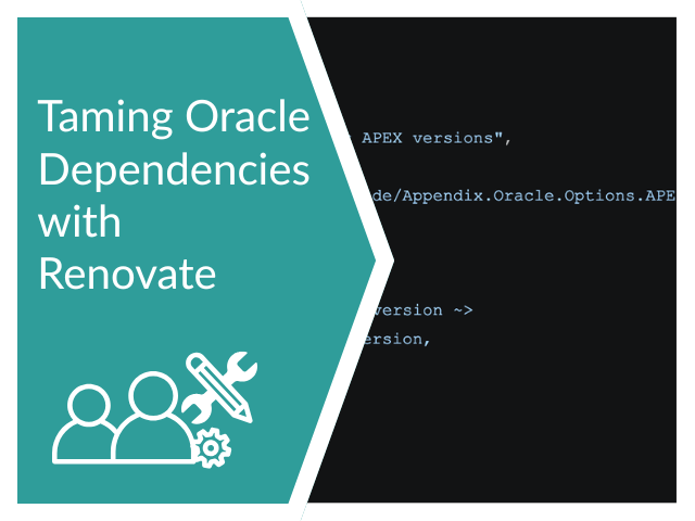 Taming Oracle Dependencies with Renovate