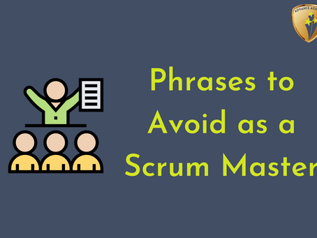 Phrases to Avoid as a Scrum Master