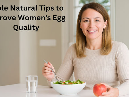 Fertility Health Guide: Simple Natural Tips to Improve Egg Quality