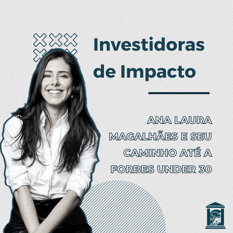 Ana Laura Magalhães - Investidoras de Impacto