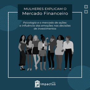 Psicologia e o mercado de ações: a influência das emoções nas decisões de investimentos