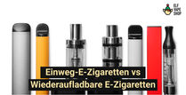 Einweg-E-Zigaretten vs Wiederaufladbare E-Zigaretten
