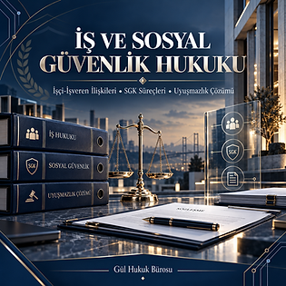 İŞ ve SOSYAL GÜVENLİK HUKUKU