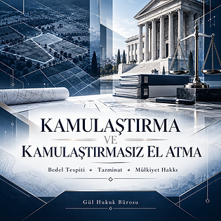 KAMULAŞTIRMA ve KAMULAŞTIRMASIZ EL ATMA
