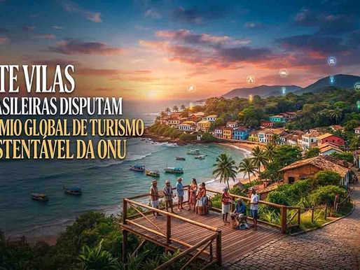 Sete vilas brasileiras disputam prêmio global de turismo sustentável da ONU