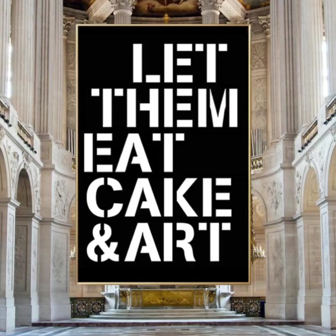 LET THEM EAT CAKE & ART