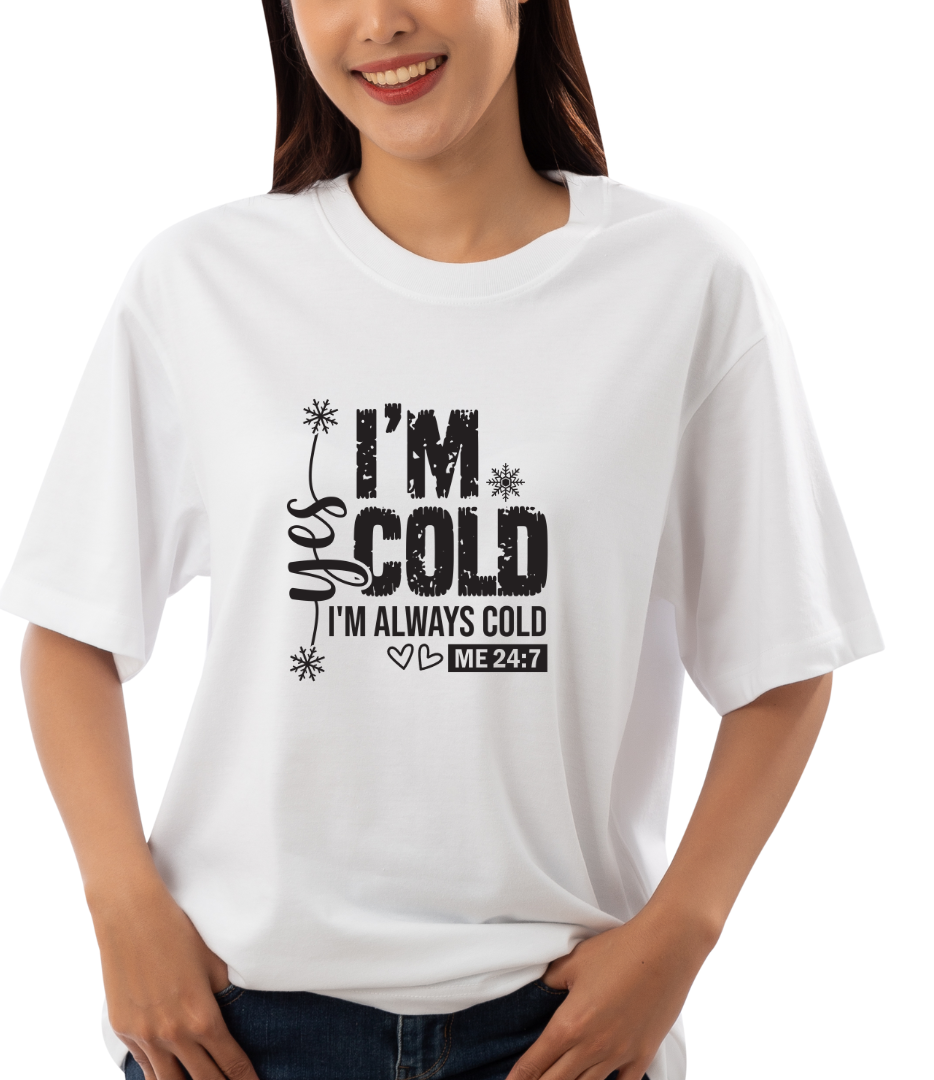 Yes I'm Cold T-shirt