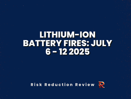 Lithium-Ion Battery Fires: July 6 - 12