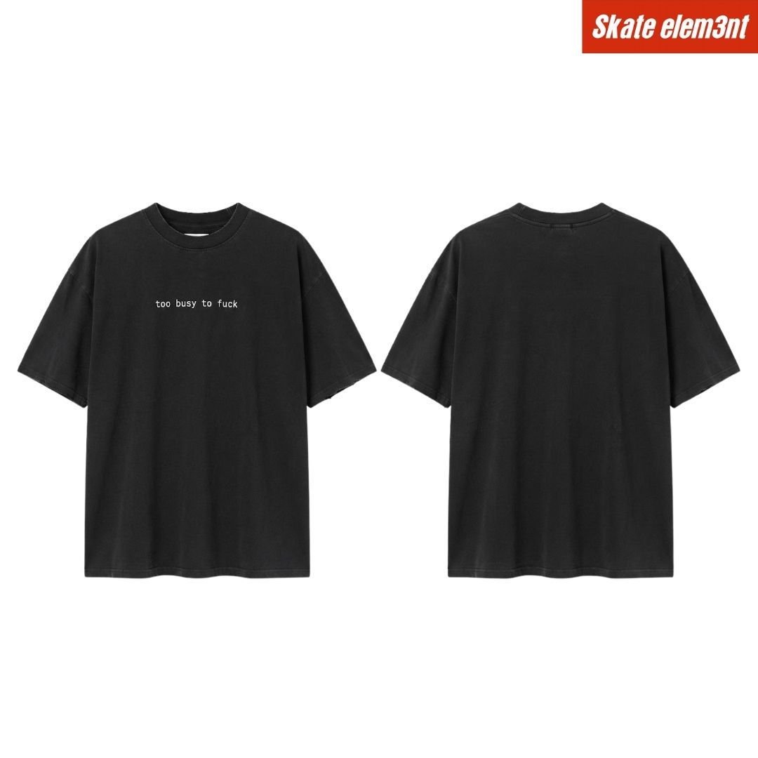 TEE VTMNTS 'TO BUSY TO FUCK'