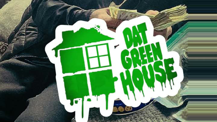 Writer: Dat Green House 