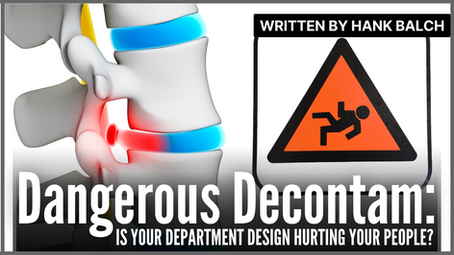 Dangerous Decontam: Is Your Department Design Hurting Your People?