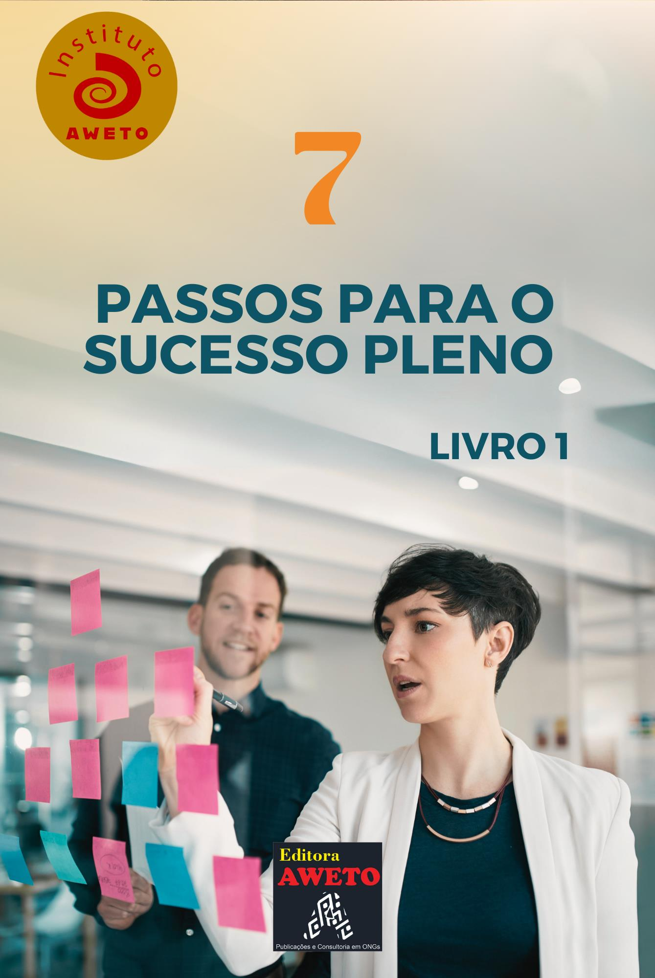 7 Passos para o Sucesso Pleno