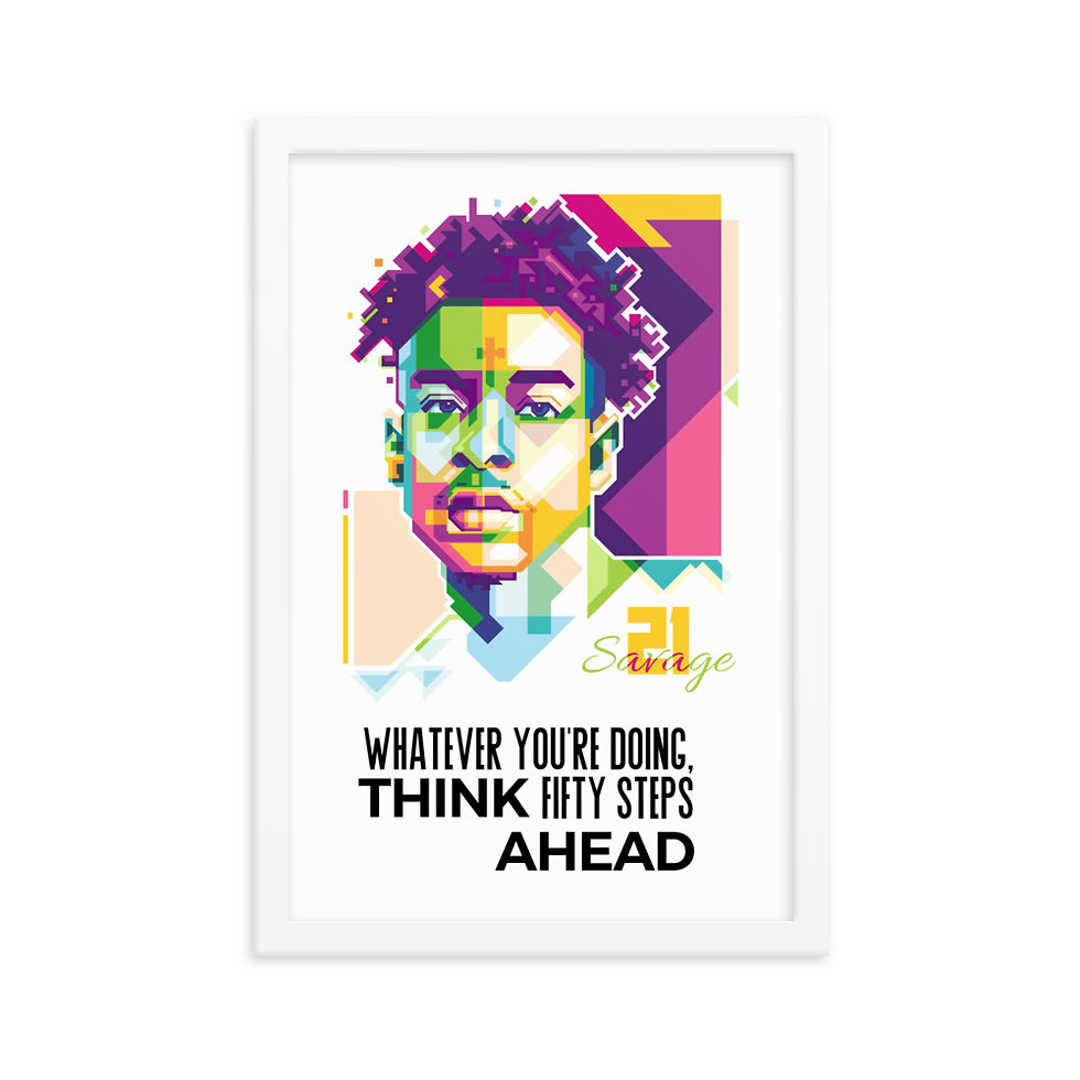 Thumbnail: 21 Savage Quote Whatever You’re Doing, Think Fifty Steps Ahead WPAP Wall Art 
