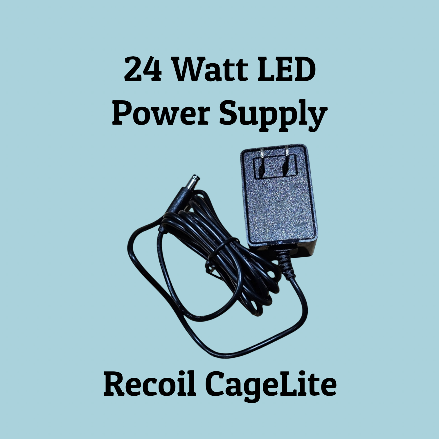 24 watt LED power supply for reptile cage lighting Recoil CageLite