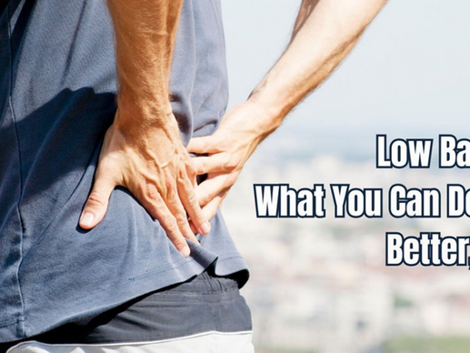 Low Back Pain: What You Can Do to Feel Better, Sooner