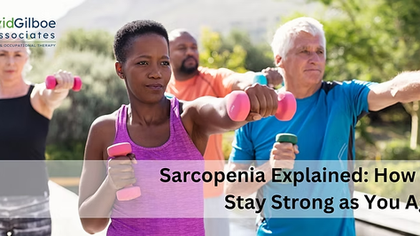 Sarcopenia Explained: How to Stay Strong as You Age