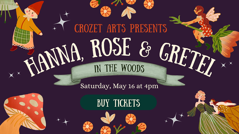 Crozet-arts-presents-hanna-rose-and-gretel-in-the-woods-saturday-may-16.png