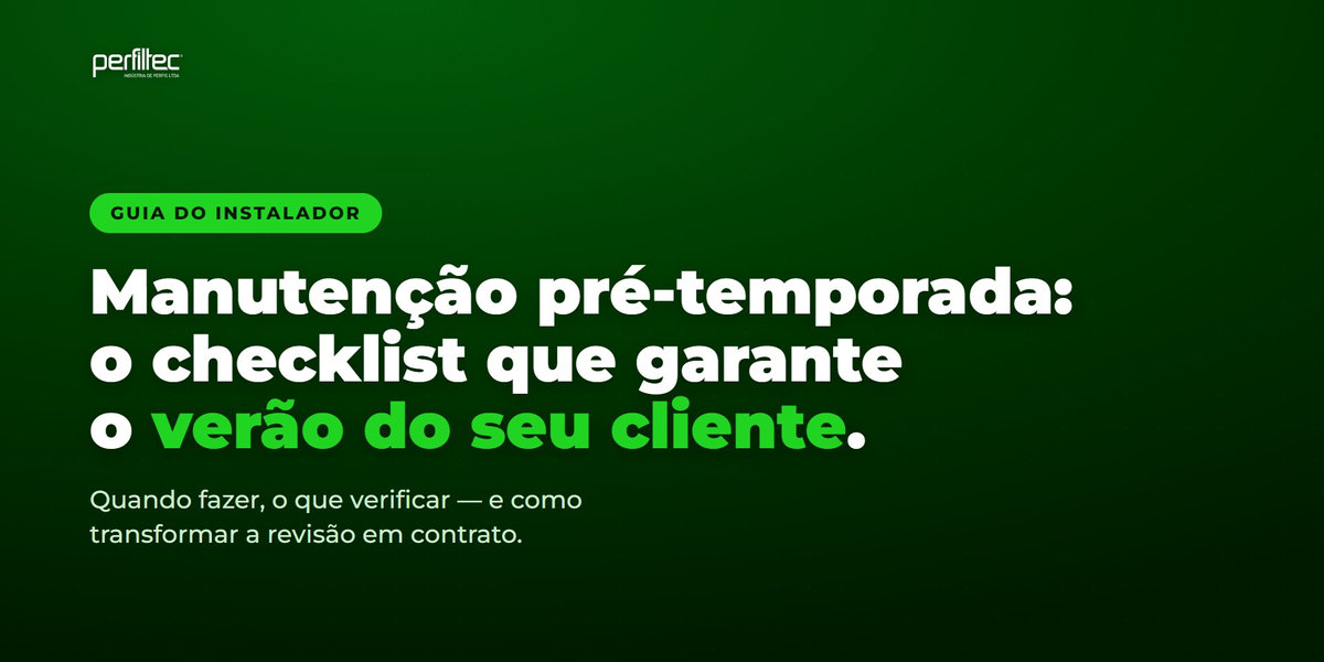 Manutenção pré-temporada de ar-condicionado: o checklist que garante o verão do seu cliente (e a sua agenda)