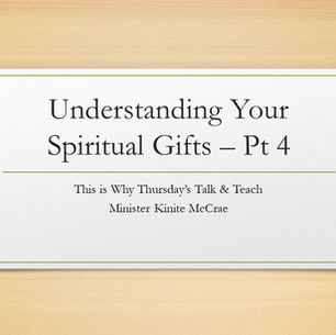 Understanding Your Spiritual Gifts - Part 4
