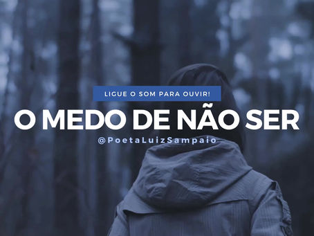 O MEDO DE NÃO SER