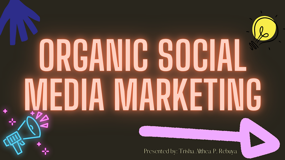 Trisha Althea P. Rebuya- Organic Social Media Marketing Page 1