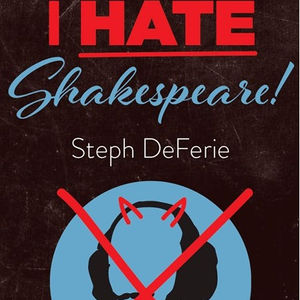 I Hate Shakespeare