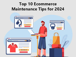 Top 10 Ecommerce Maintenance Tips for 2024