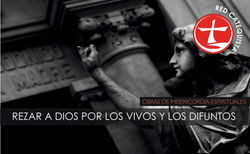REZAR POR LOS VIVOS Y LOS MUERTOS