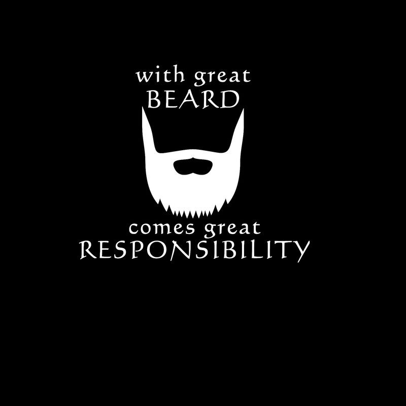 With Great Beard Comes Great Responsibility