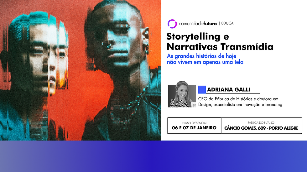 Storytelling e Narrativas Transmídia