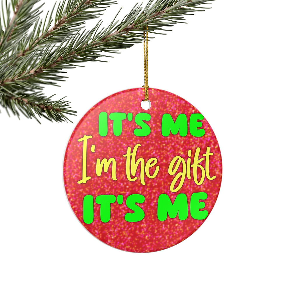 Thumbnail: It’s Me I’m the Gift Ceramic Ornament