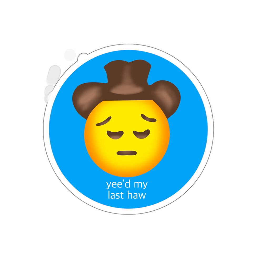 Thumbnail: sticker of the sad emoji wearing a cowboy had that reads "yee'd my last haw"