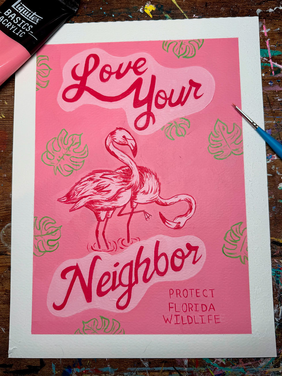 painting of a flamingo that says "love your neighbor" and "protect florida wildlife"