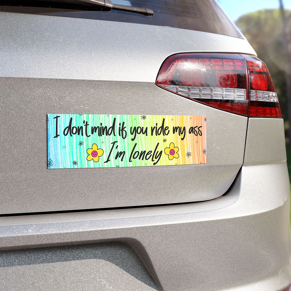 Thumbnail: "I Don't Mind If You Ride My Ass I'm Lonely" Car Magnet