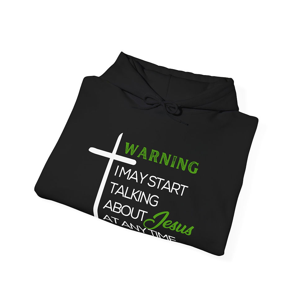 Thumbnail: Warning I May Start Talking About Jesus at Any Time Sweatshirt