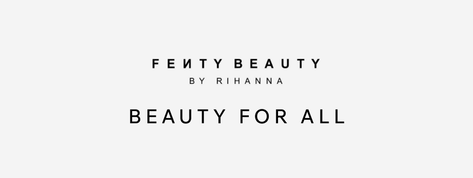 Fenty Beauty slogan. Beauty For All