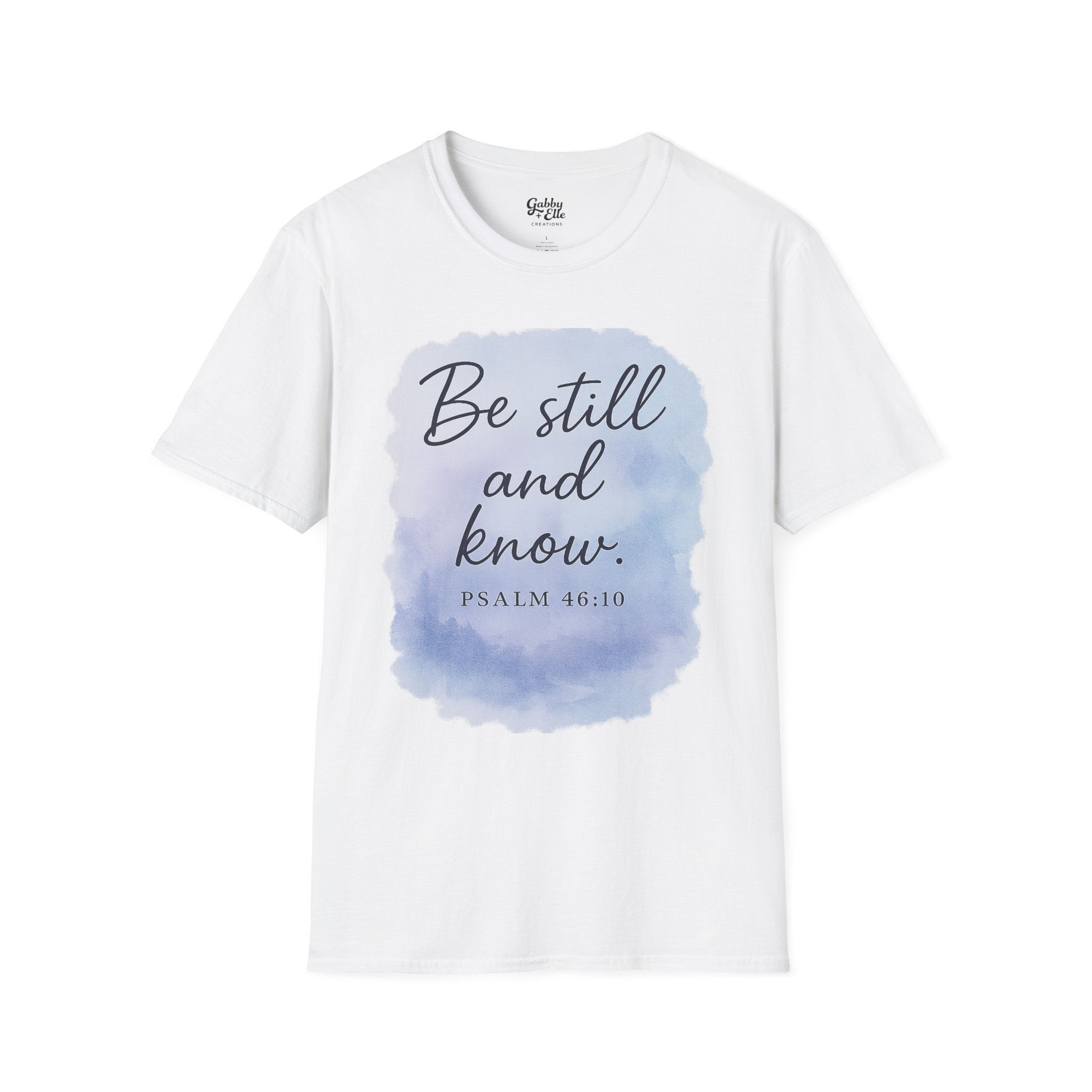 Inspirational T-Shirt, Be Still and Know, Positive Vibe Tee, Faith Shirt
