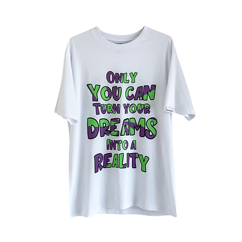 Only You Can Turn Your Dreams Into A Reality T-Shirt - Hipnotico